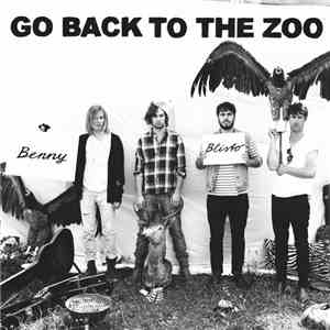 Go Back To The Zoo - Benny Blisto