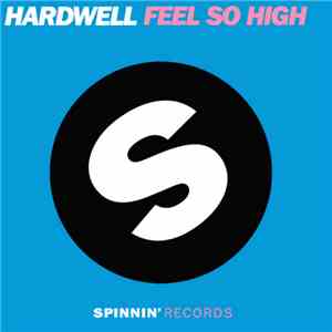 Hardwell - Feel So High