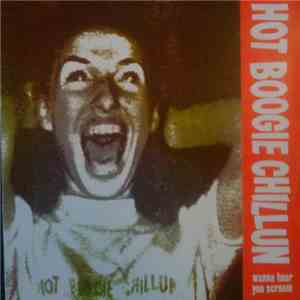 Hot Boogie Chillun - Wanna Hear You Scream