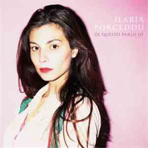 Ilaria Porceddu - DI QUESTO PARLO IO