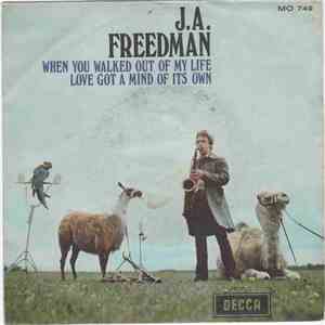 J.A. Freedman - When You Walked Out Of My Life / Love Got A Mind Of Its Own