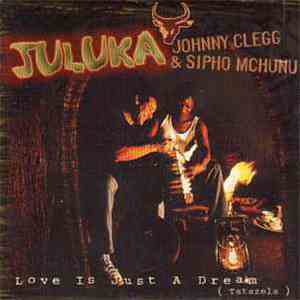 Juluka & Johnny Clegg, Sipho Mchunu - Love Is Just A Dream (Tatazela)