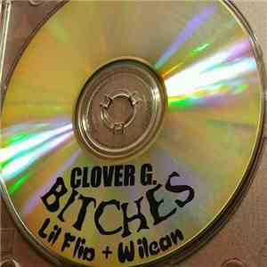 Lil Flip + Wilean - Clover G. Bitches