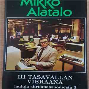 Mikko Alatalo - III Tasavallan Vieraana