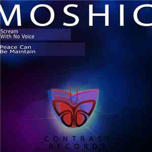 Moshic - Scream With No Voice / Peace Can Be Maintain
