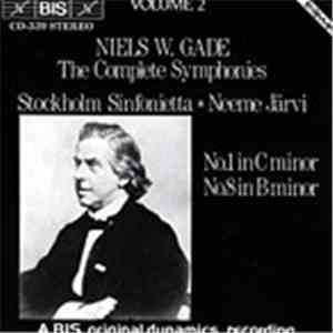 Niels W. Gade - The Complete Symphonies, Volume 2 - No.1 In C Minor, No.8 In B Minor