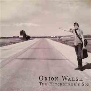Orion Walsh - The Hitchhiker's Son