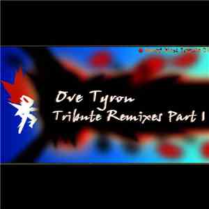 Ove Tyron - Tribute Remixes Part 1