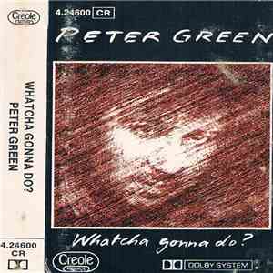 Peter Green  - Whatcha Gonna Do?
