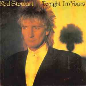 Rod Stewart - Tonight I'm Yours