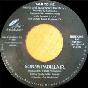 Sonny Padilla Jr. - Talk To Me! / It's Your Body!