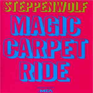 Steppenwolf - Magic Carpet Ride