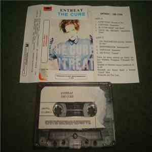 The Cure - Entreat