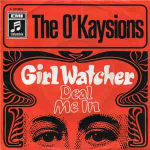 The O'Kaysions - Girl Watcher / Deal Me In