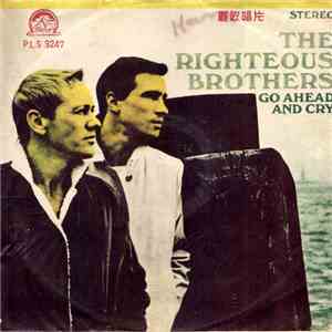 The Righteous Brothers - Go Ahead And Cry