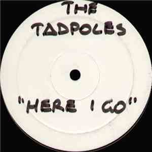 The Tadpoles - Here I Go