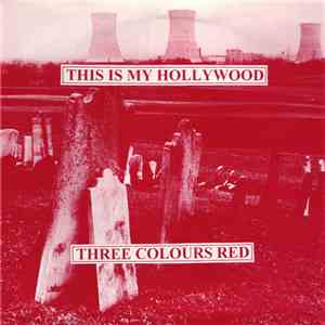 Three Colours Red - This Is My Hollywood