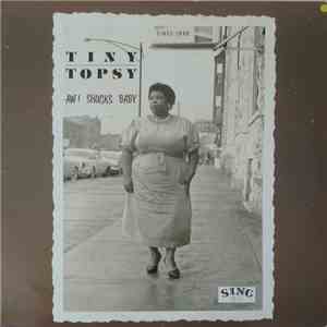 Tiny Topsy - Aw! Shucks Baby