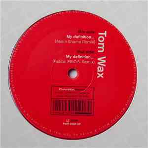Tom Wax - My Definition... (Remixes)