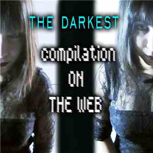Various - The Darkest Compilation on the Web