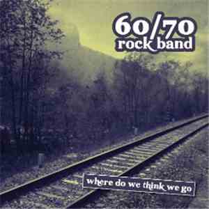 60/70 Rock Band - Where Do We Think We Go