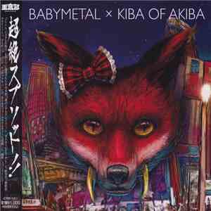 Babymetal × Kiba of Akiba = キバオブアキバ - Babymetal × Kiba Of Akiba = Babymetal × キバオブアキバ