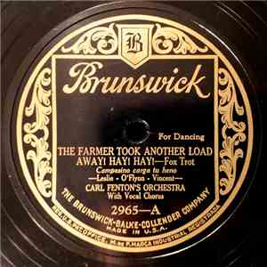 Carl Fenton's Orchestra - The Farmer Took Another Load Away! Hay! Hay! / The King Isn't King Any More