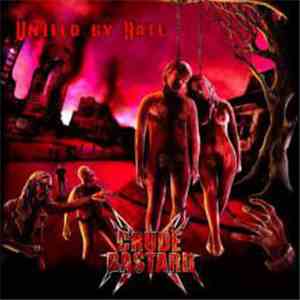 Crude Bastard - United by Hate