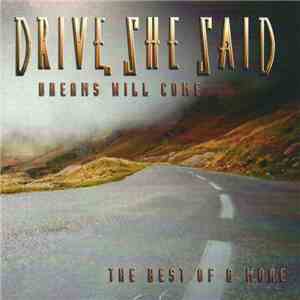 Drive, She Said - Dreams Will Come - The Best Of & More