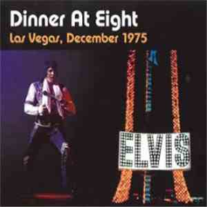 Elvis Presley - Dinner At Eight (Las Vegas, December 1975)
