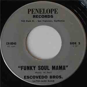 Escovedo Bros. - Asleep In My Arms / Funky Soul Mama