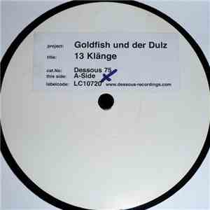 Goldfish Und Der Dulz - 13 Klänge