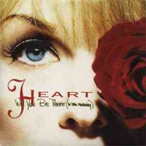 Heart - Will You Be There (In The Morning)