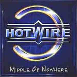 Hotwire  - Middle Of Nowhere / Werner Stadi´s Hotwire-..And Never Surrender