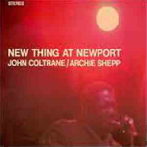 John Coltrane / Archie Shepp - New Thing At Newport