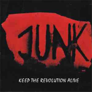 Junk  - Keep The Revolution Alive