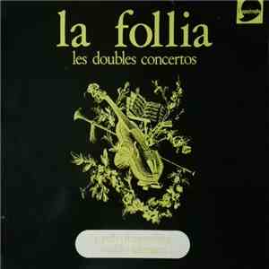 La Follia - Les Doubles Concertos