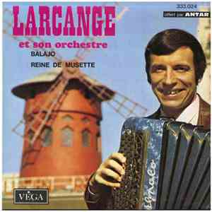 Larcange Et Son Orchestre - Balajo / Reine De Musette