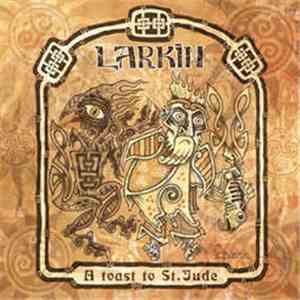 Larkin - A Toast To St. Jude
