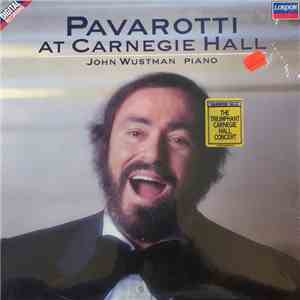 Luciano Pavarotti, John Wustman - At Carnegie Hall