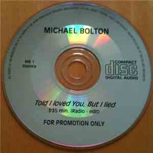 Michael Bolton - Told I Loved You, But I Lied