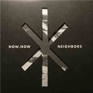 Now, Now - Neighbors: Deluxe