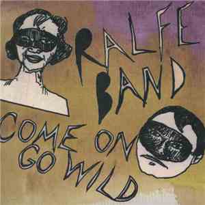 Ralfe Band - Come On Go Wild