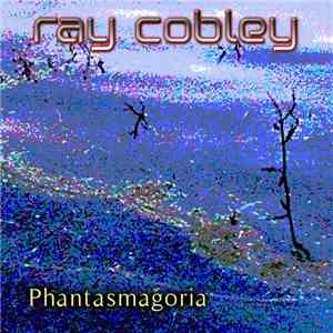 Ray Cobley - Phantasmagoria