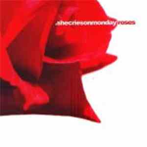 She Cries On Monday - Roses