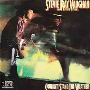 Stevie Ray Vaughan And Double Trouble - Couldn't Stand The Weather