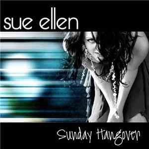 Sue Ellen  - Sunday Hangover