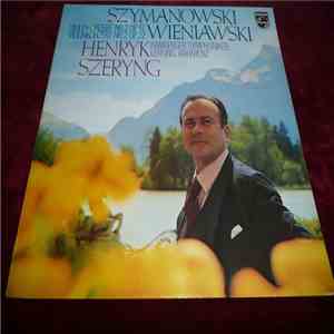 Szymanowski, Wieniawski, Henryk Szeryng - Violin Concerto No. 2, Op. 61 / V ...