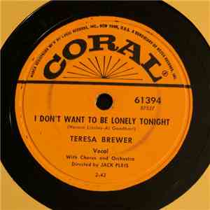 Teresa Brewer - I Don't Want To Be Lonely Tonight / Silver Dollar