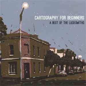 The Lucksmiths - Cartography For Beginners: A Best Of The Lucksmiths